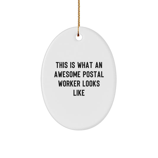 Funny Quote Postal Worker Gifts, This Is What An Awesome Postal Worker Looks Like, Oval Ornament for Christmas, Gifts from Friends, Gifts for Postal Worker - Image 1