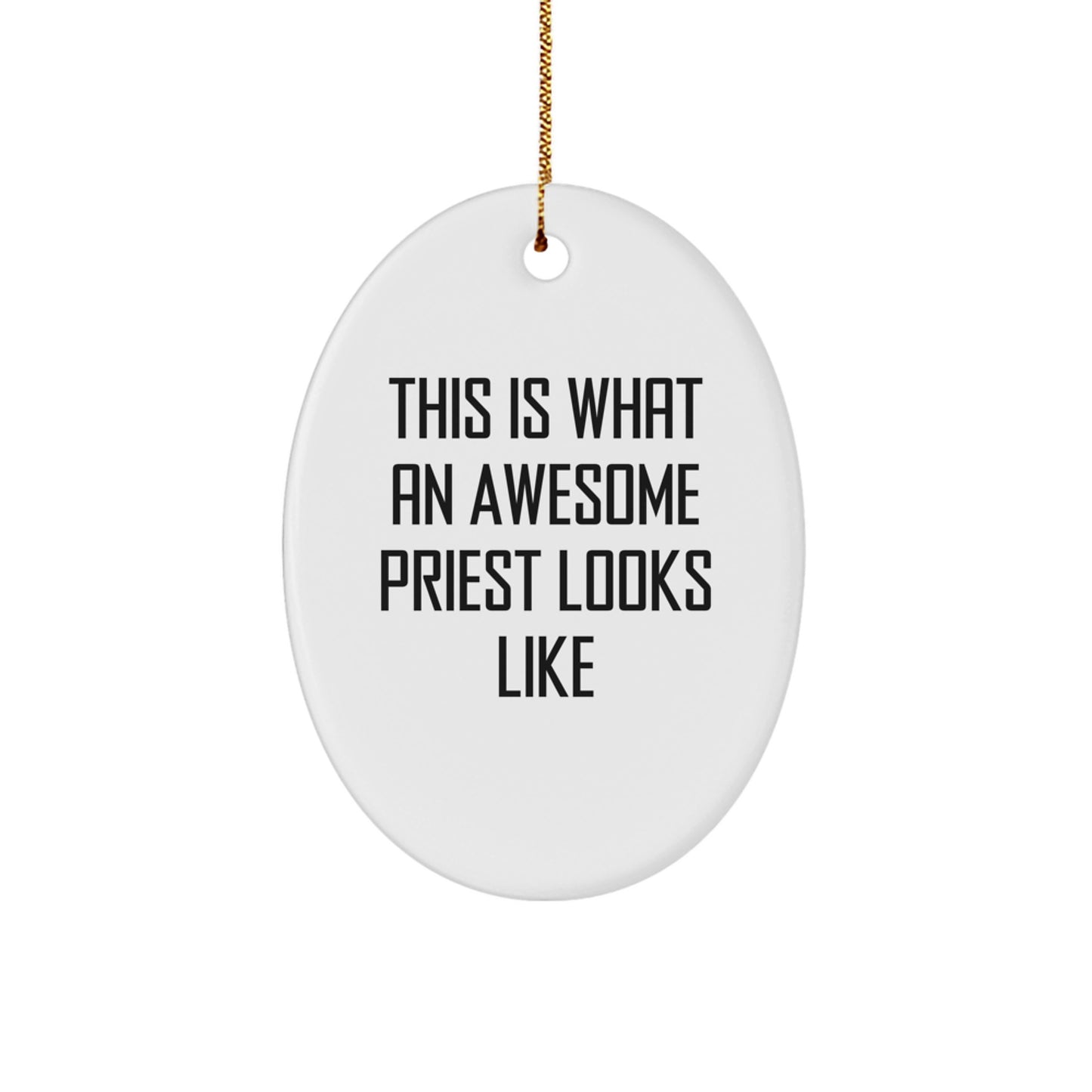 Funny Priest Gifts from Men to Christian Clergy, Oval Ornament for Christmas Unique Presents, 'This Is What An Awesome Priest Looks Like' Quote - Image 1