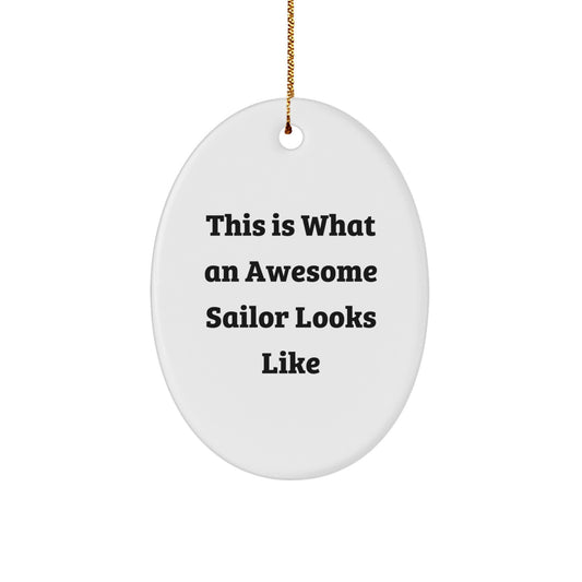 Sailor Gifts from Friends, This Is What An Awesome Sailor Looks Like Oval Ornament for Men, Women, Family, and Coworkers - Unique Christmas Unique Gifts - Image 1