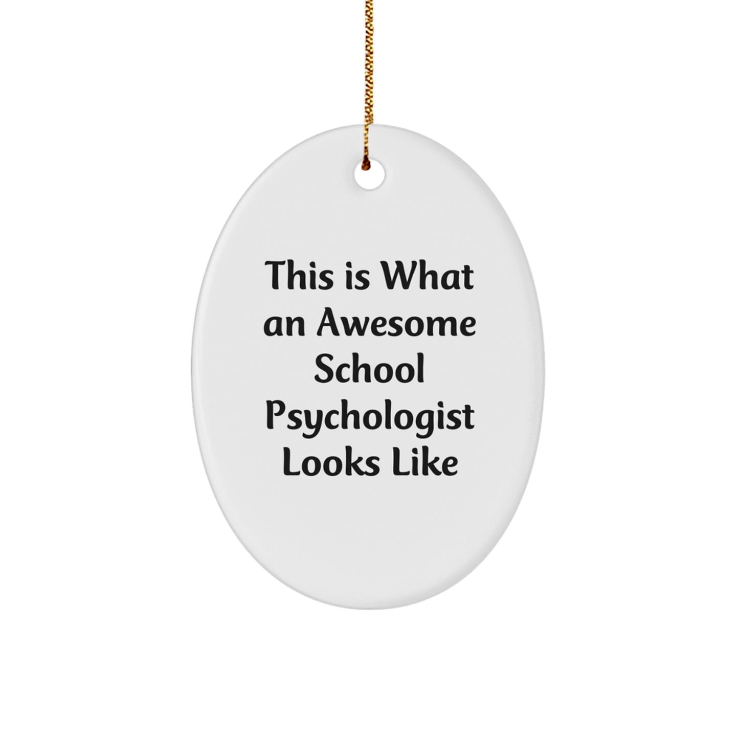 Funny School Psychologist Gifts for Her - This Is What An Awesome School Psychologist Looks Like Oval Ornament, Gifts from Friends to School Psychologist for Christmas - Image 1