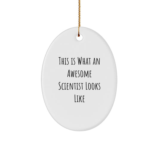 Scientists Gifts for Men This Is What Awesome Looks Like Oval Ornament from Friends - Image 1