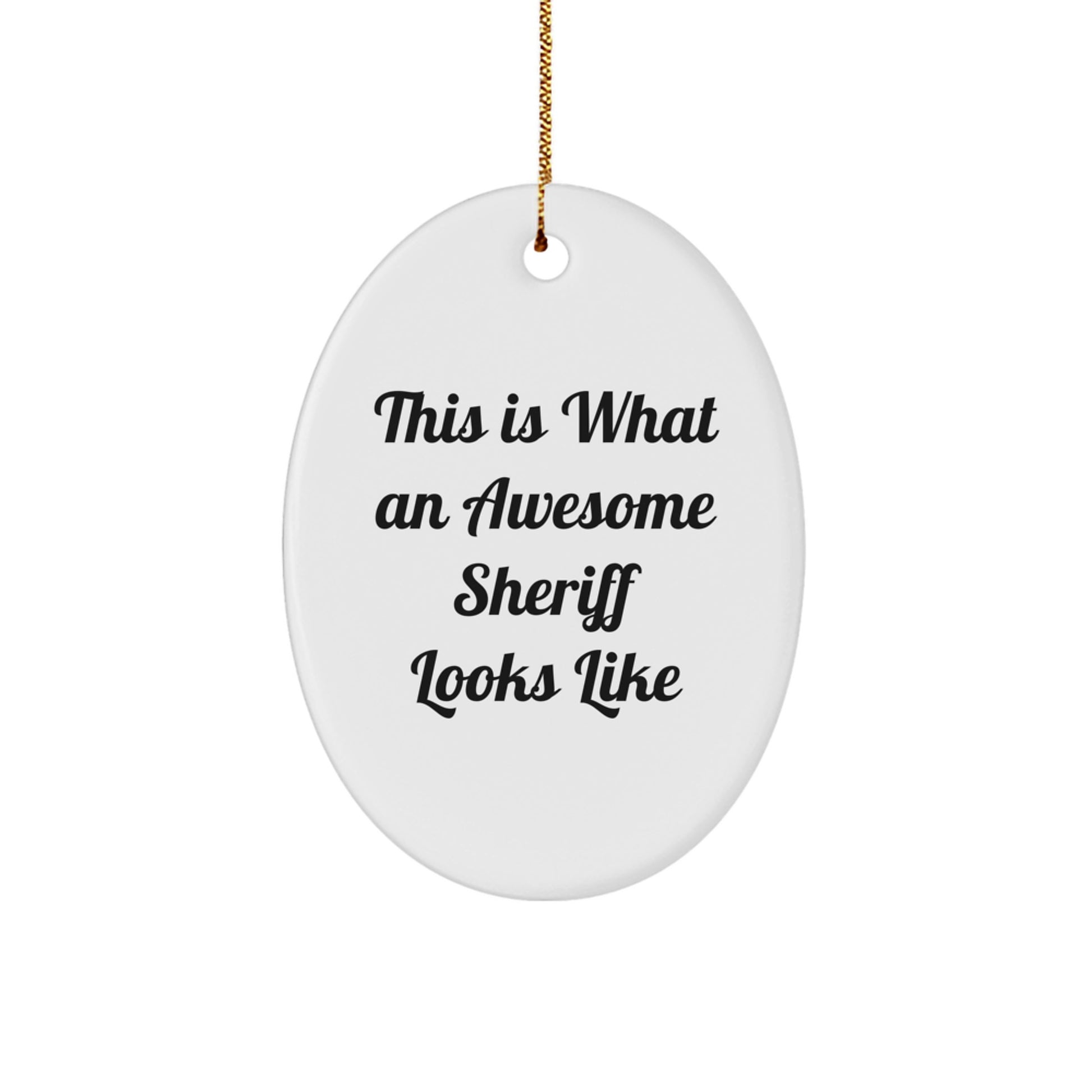 Funny Sheriff Gifts from Friends for Awesome Sheriff Oval Ornament This Is What An Awesome Sheriff Looks Like Christmas Unique Gifts - Image 1