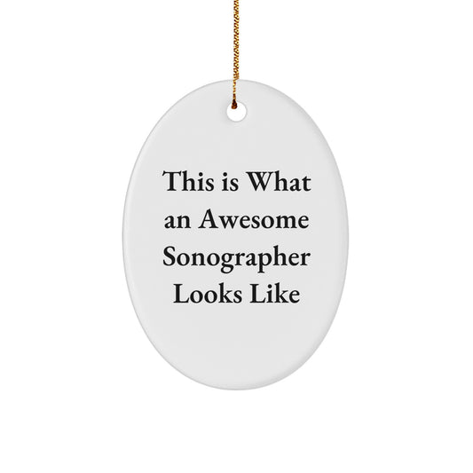 Sonographer Gifts from Friends, This Is What An Awesome Sonographer Looks Like Christmas Oval Ornament, Unique Gifts for Sonographer, Christmas Unique Gifts for Her, Friends, Family - Image 1