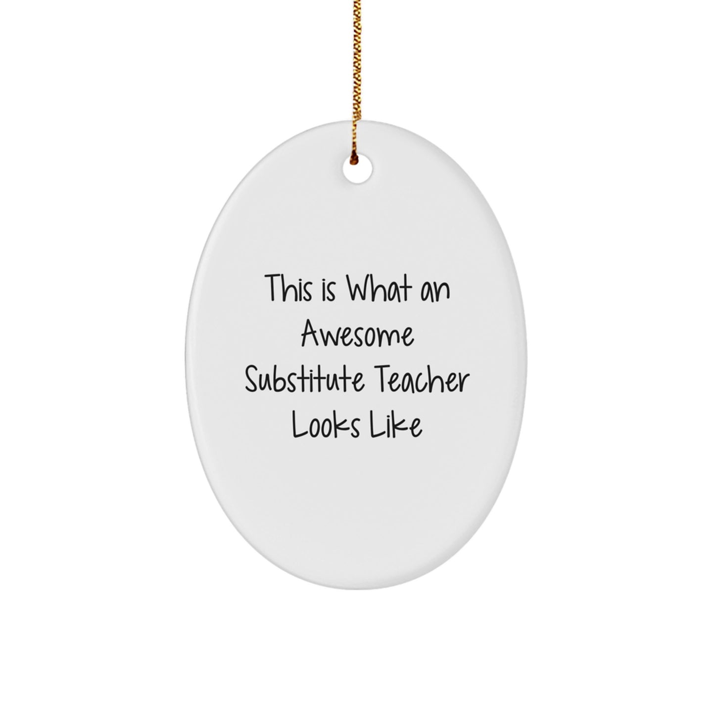 Funny Substitute Teacher Gifts from Friends - This Is What An Awesome Substitute Teacher Looks Like Oval Ornament for Christmas - Image 1