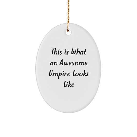 Umpire Gifts from Friends for Christmas - Oval Ornament with 'This Is What An Awesome Umpire Looks Like' Quote, Unique Gift Idea for Umpire Lovers - Image 1