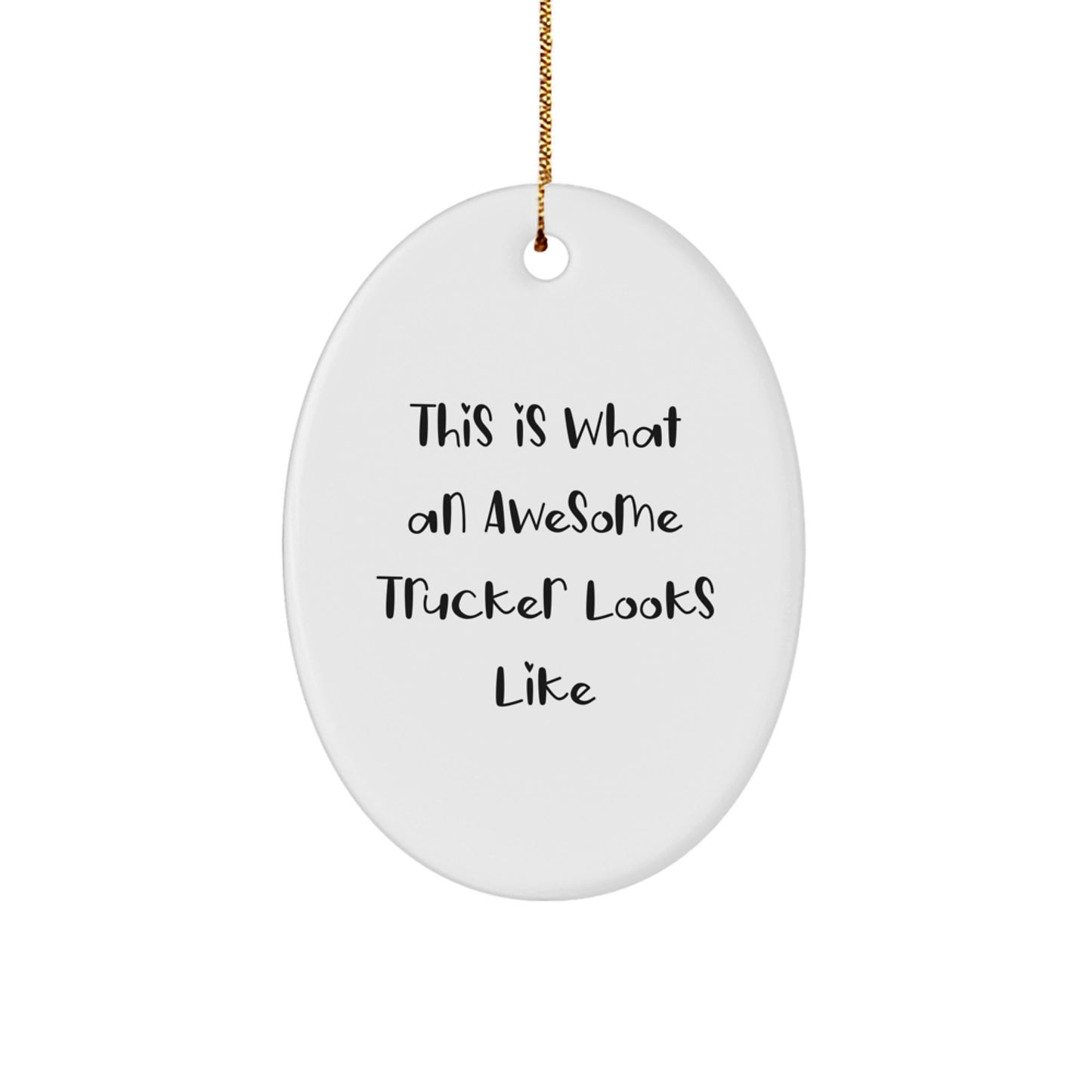 Funny Trucker Gifts from Friends and Family - Oval Ornament for Christmas Unique Presents - Image 1