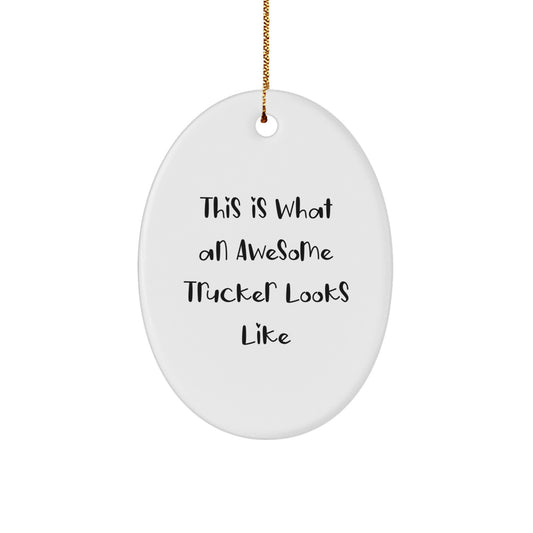 Funny Trucker Gifts from Friends and Family - Oval Ornament for Christmas Unique Presents - Image 1