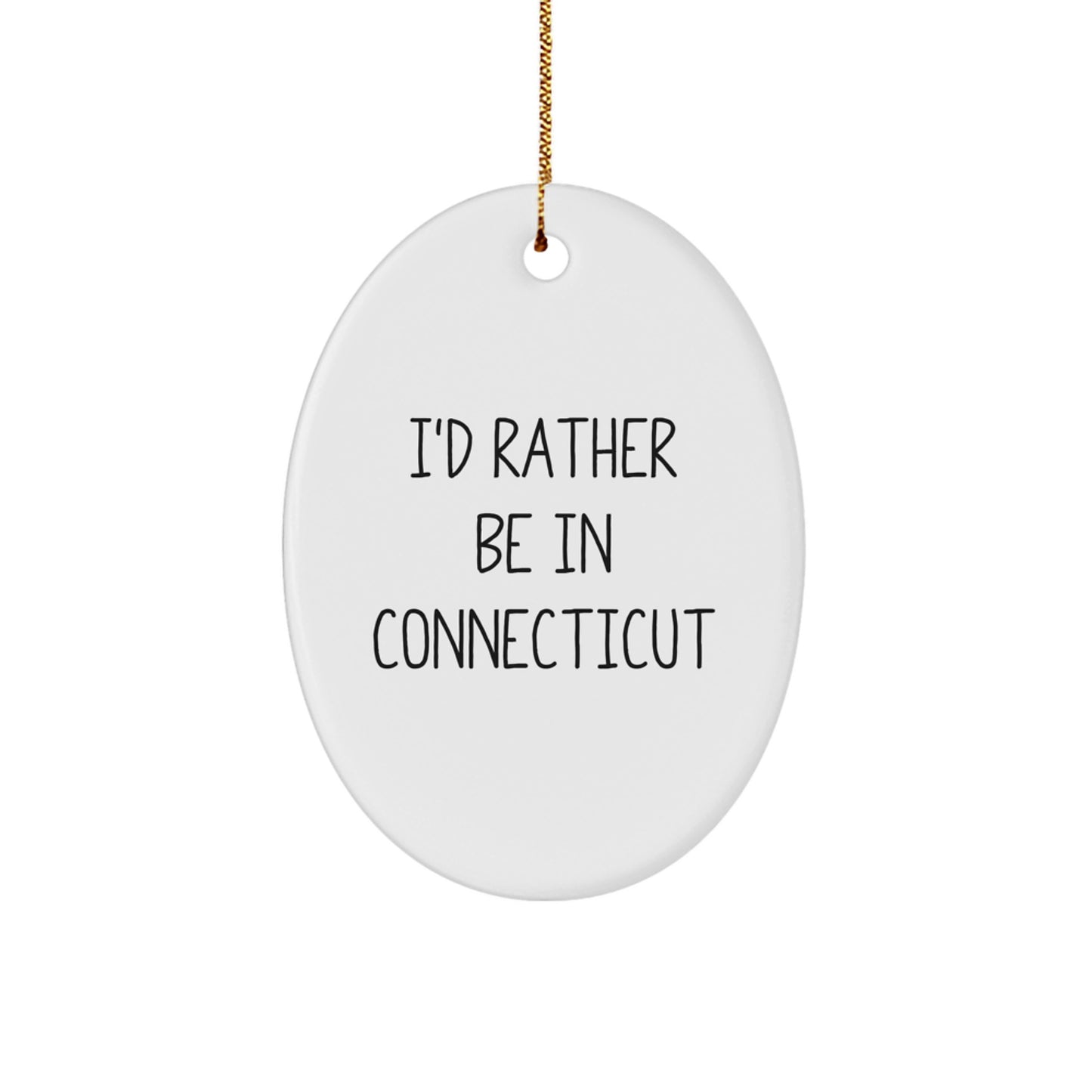 Connecticut Oval Ornament Funny Quote Gifts from Friends to Family Members for Christmas - Image 1