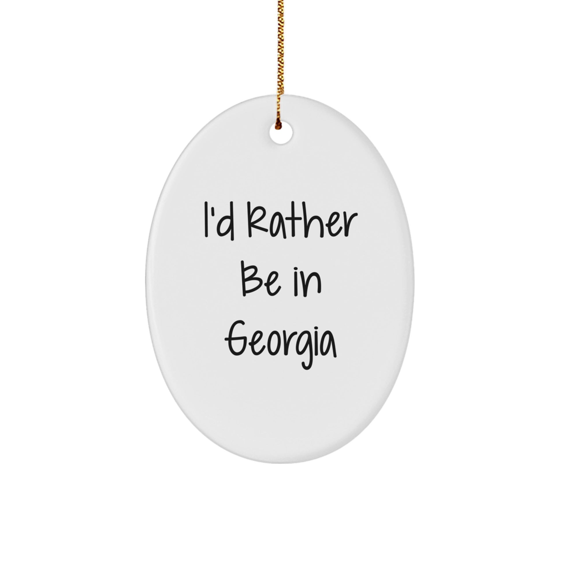 Georgia Oval Ornament, 'I'd Rather Be In Georgia' Funny Quote Gifts for Friends from Georgia, Oval Ornament, Perfect for Christmas - Image 1