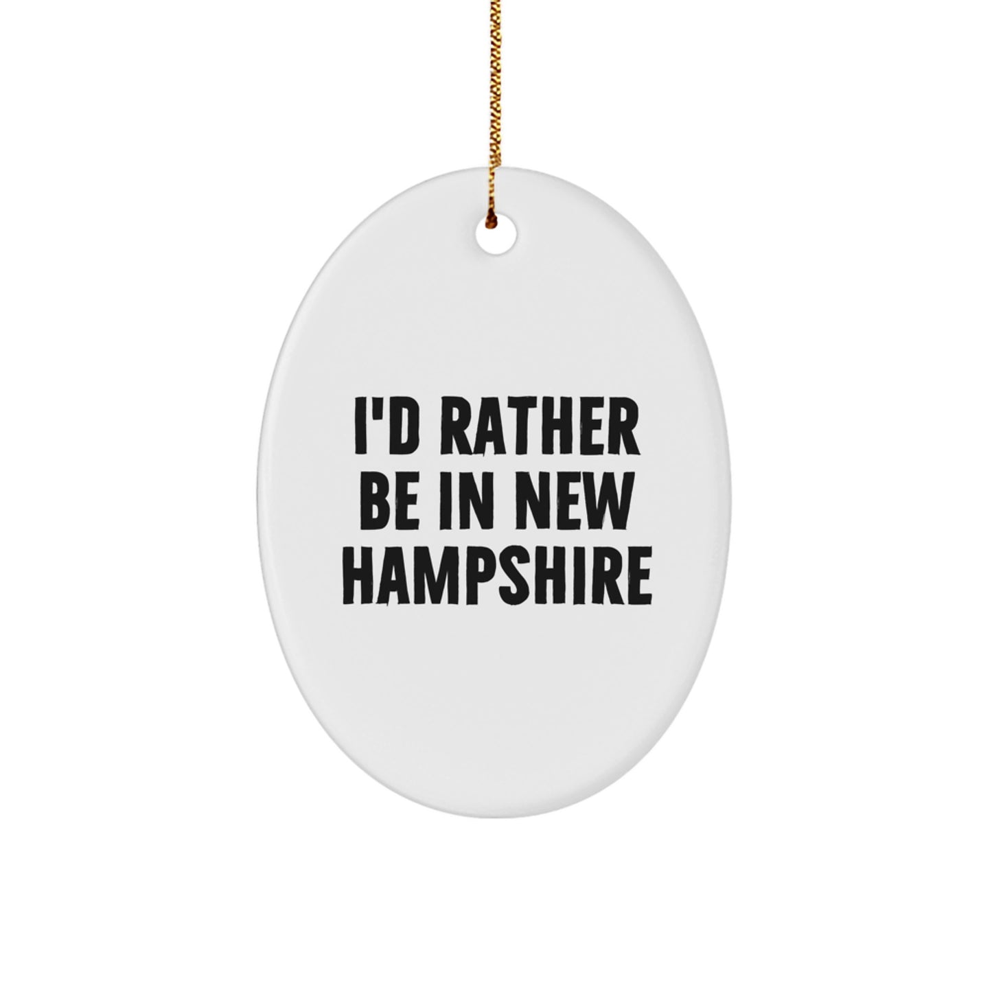 I'd Rather Be In New Hampshire Oval Ornament Gifts from Family to Friends - Unique Christmas Ornament - Image 1