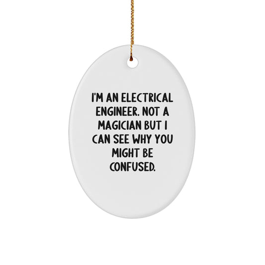 Witty Electrical Engineer Oval Ornament Gifts from Friends and Family for Christmas Unique Presents - Oval Shape, White Color, MDF Material, Sublimation Printing, Gold Cord - Image 1