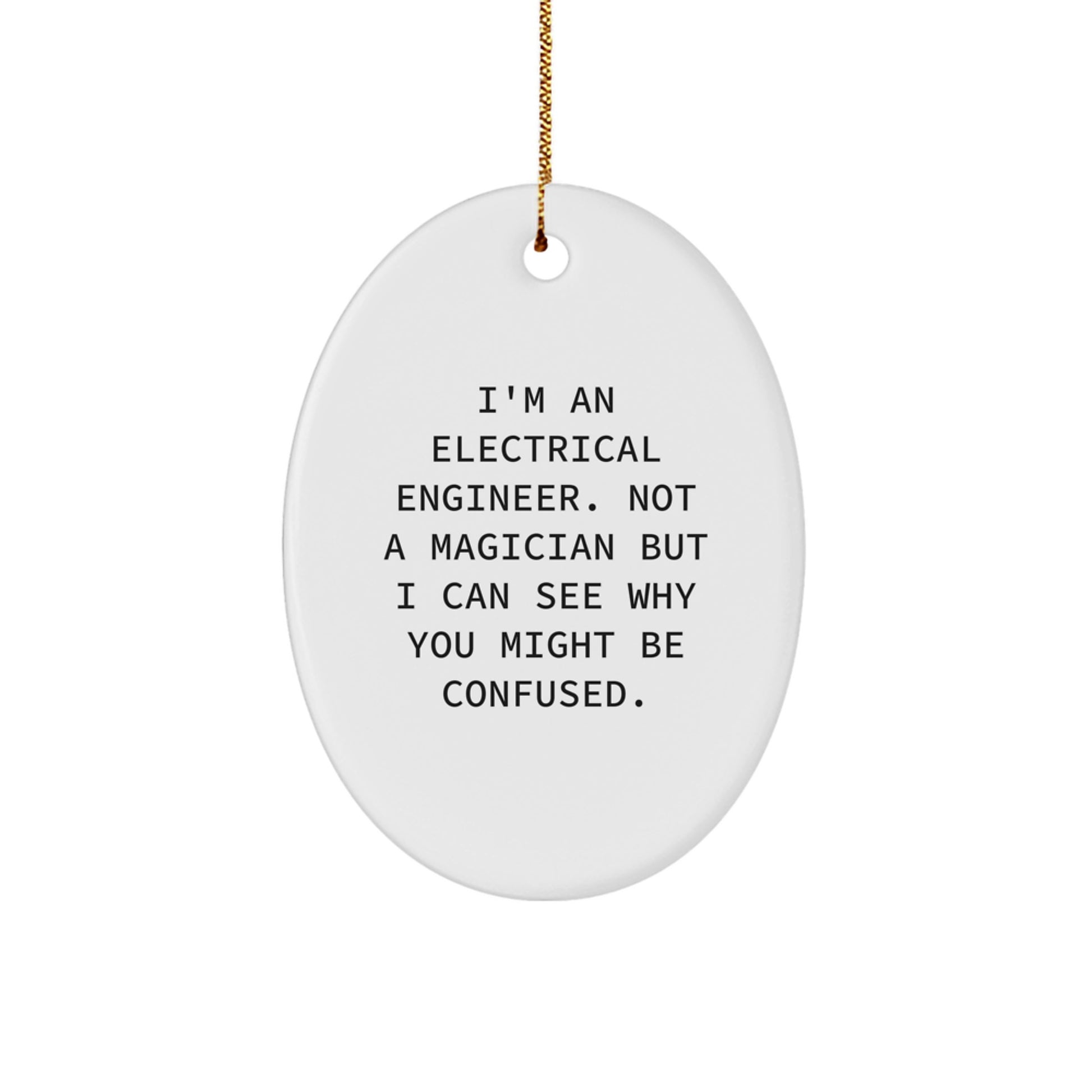 Funny Electrical Engineer Gift for Men Christmas Oval Ornament - Gifts from Friends to Electrical Engineer Coworkers - Image 1