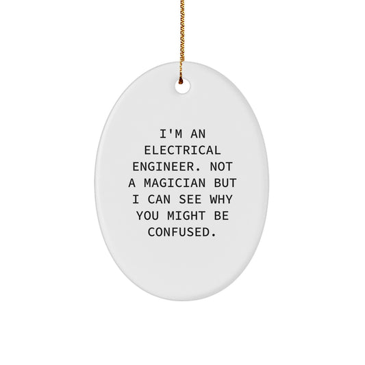 Funny Electrical Engineer Gift for Men Christmas Oval Ornament - Gifts from Friends to Electrical Engineer Coworkers - Image 1