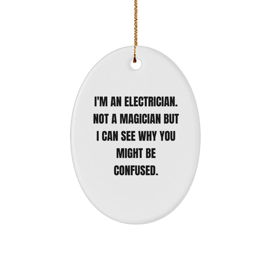 Funny Electrician Gifts from Friends, Oval Ornament for Electrician, Christmas Unique Gifts - Image 1