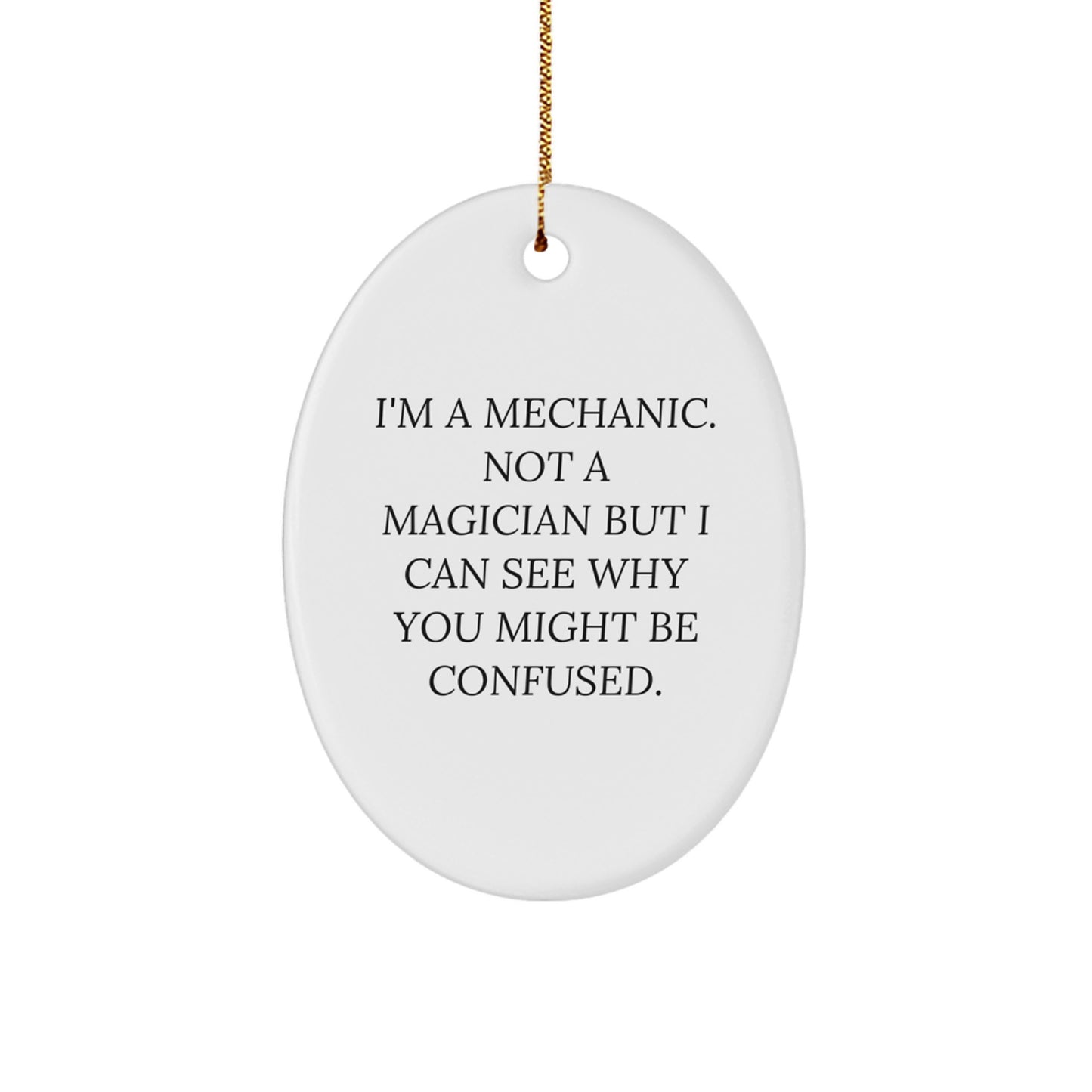 Mechanic Gifts from Friends - Oval Ornament with Funny Quote - Christmas Unique Gifts for Mechanic Friends and Family - Image 1