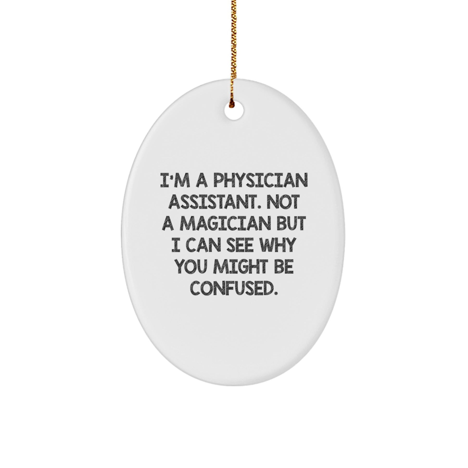 Funny Physician Assistant Gifts, 'I'm A Physician Assistant. Not A Magician... - Image 1