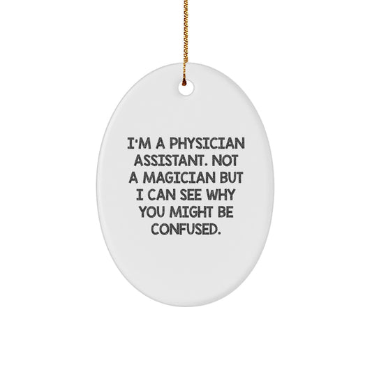 Funny Physician Assistant Gifts, 'I'm A Physician Assistant. Not A Magician... - Image 1