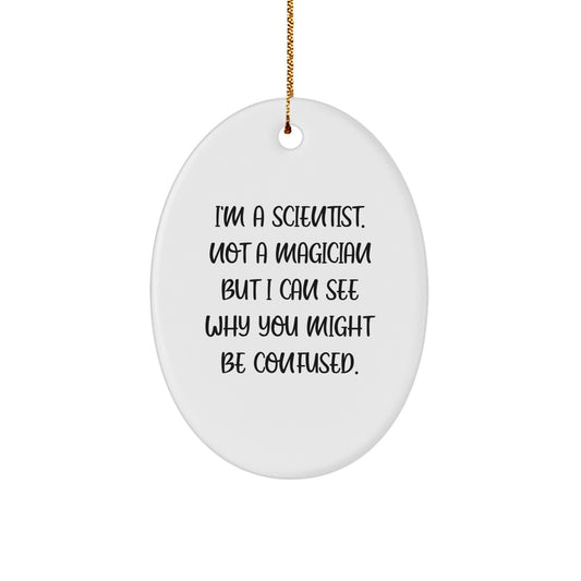 Gifts from Friends, Family, or Coworkers to Scientists - Unique Oval Ornament with Funny Quote, Perfect for Christmas - Image 1