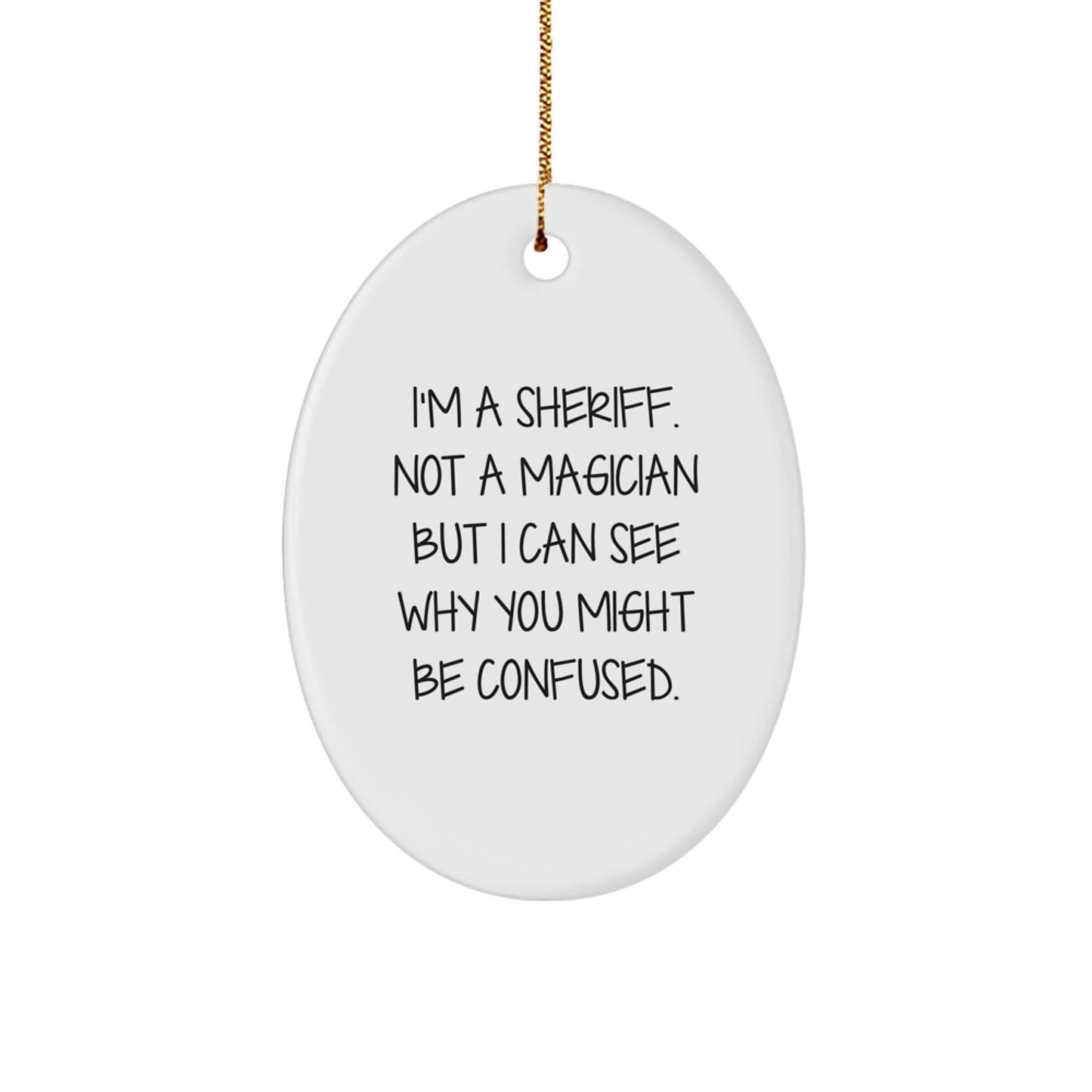 Funny Sheriff Oval Ornament for Men Gifts, Christmas Unique Decorations from Friends, Coworkers, or Family - Image 1