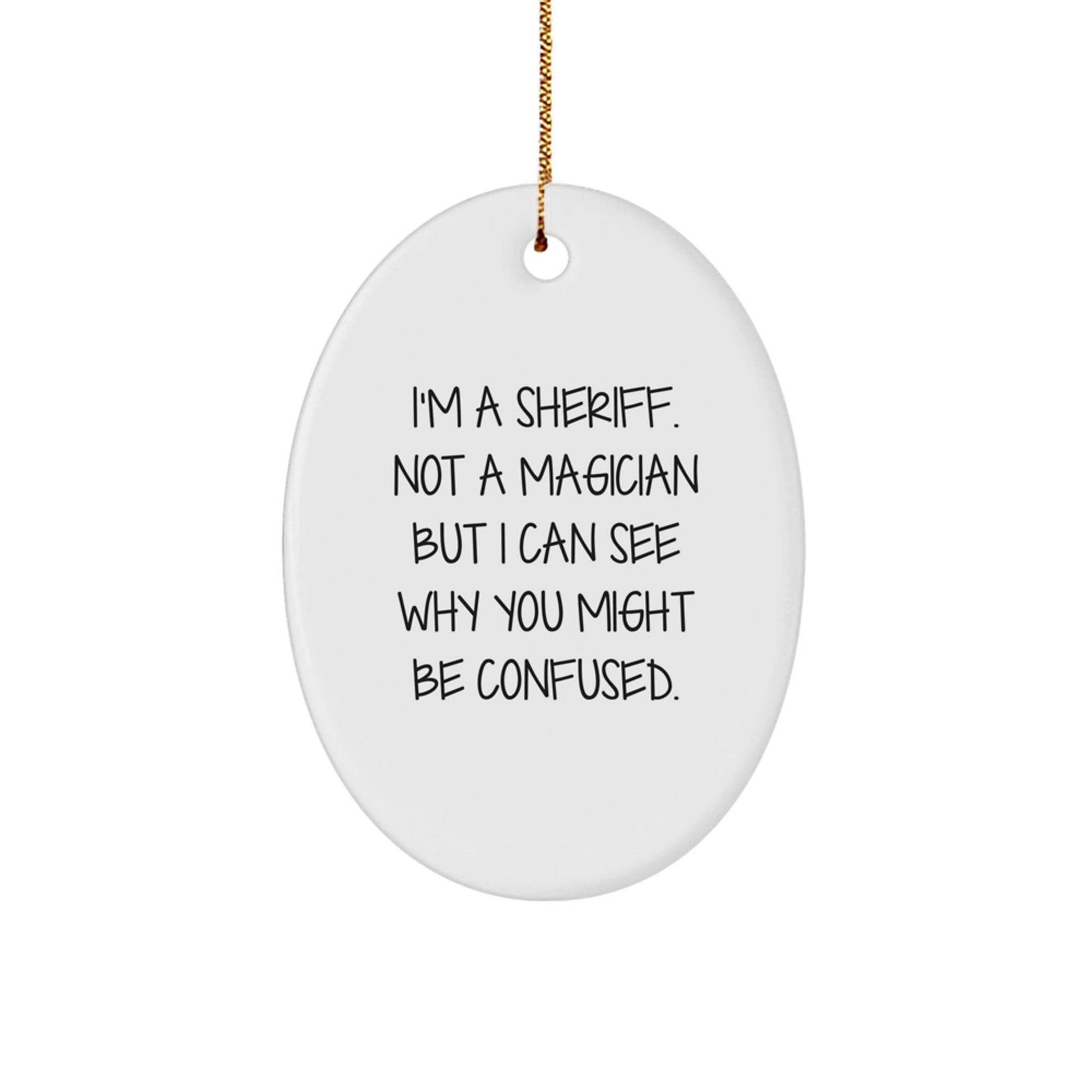 Funny Sheriff Oval Ornament for Men Gifts, Christmas Unique Decorations from Friends, Coworkers, or Family - Image 1