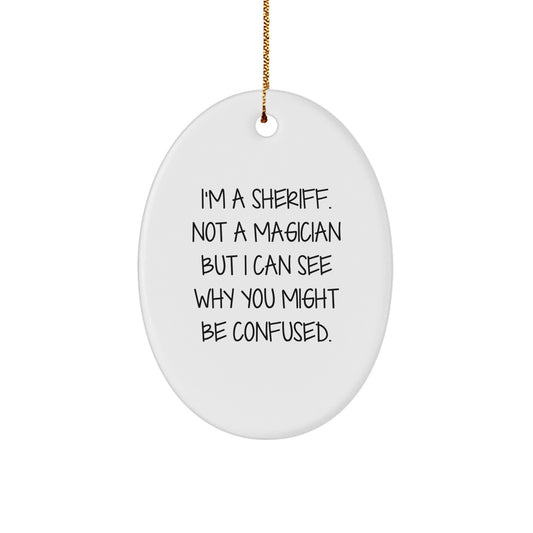 Funny Sheriff Oval Ornament for Men Gifts, Christmas Unique Decorations from Friends, Coworkers, or Family - Image 1