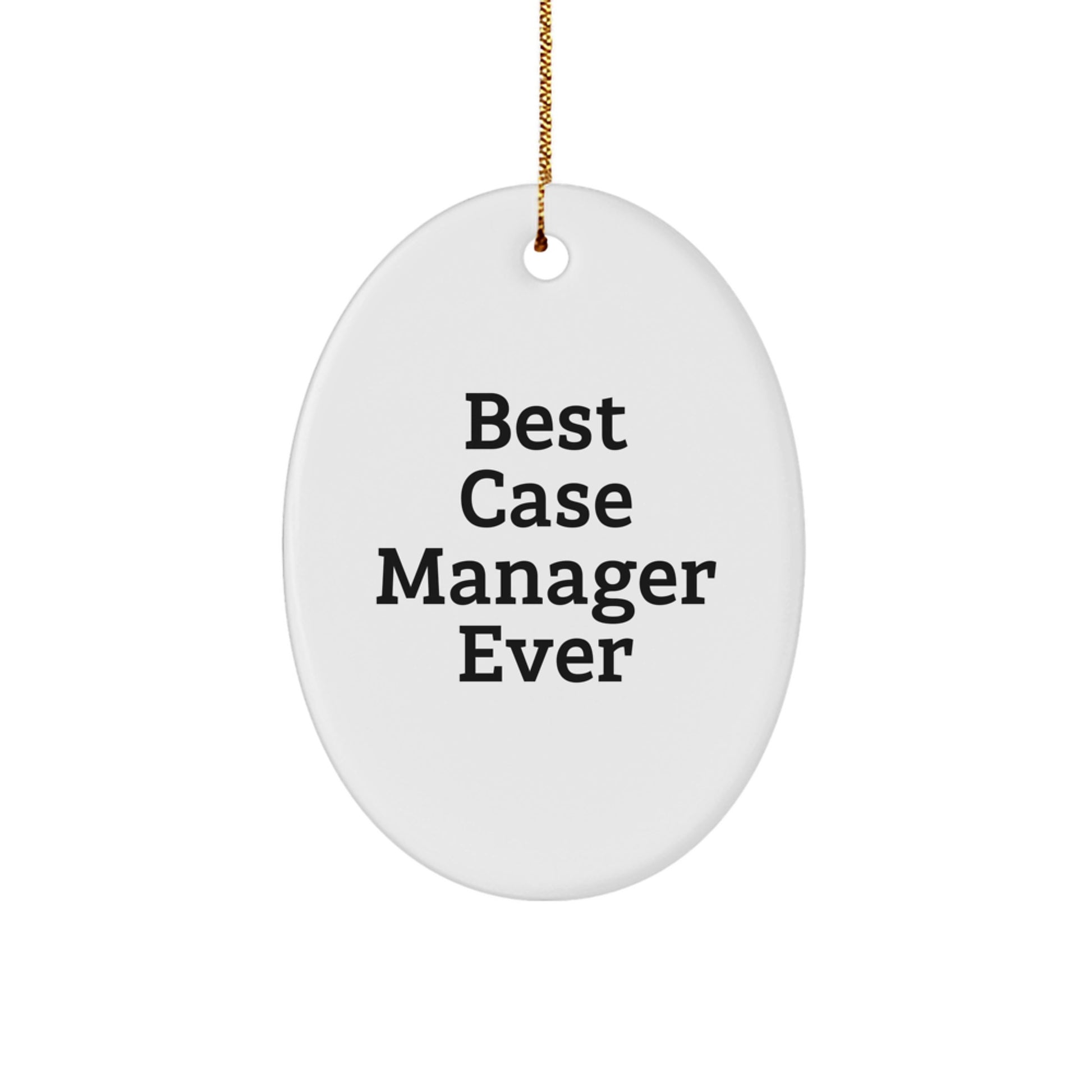 Funny Case Manager Gifts from Friends Christmas Oval Ornament Best 'Case Manager Ever' - Image 1