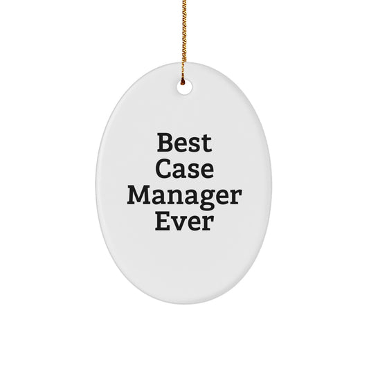 Funny Case Manager Gifts from Friends Christmas Oval Ornament Best 'Case Manager Ever' - Image 1