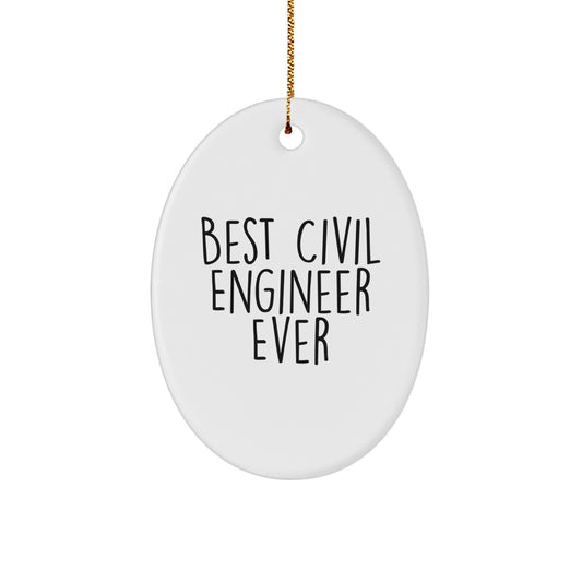 Civil Engineer Gifts from Men, Funny Oval Ornament for Civil Engineers, Best Civil Engineer Ever Christmas Unique Gifts - Image 1