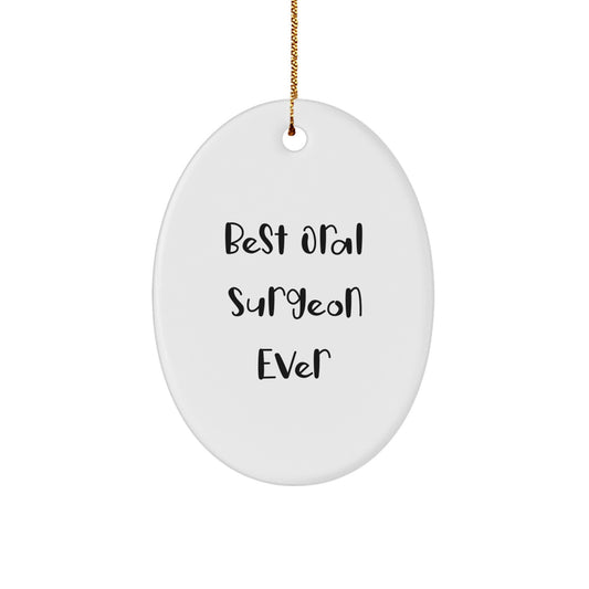 Funny Oral Surgeon Gifts from Men for Friends - Best Oral Surgeon Ever Oval Ornament, Christmas Unique Decorations - Image 1