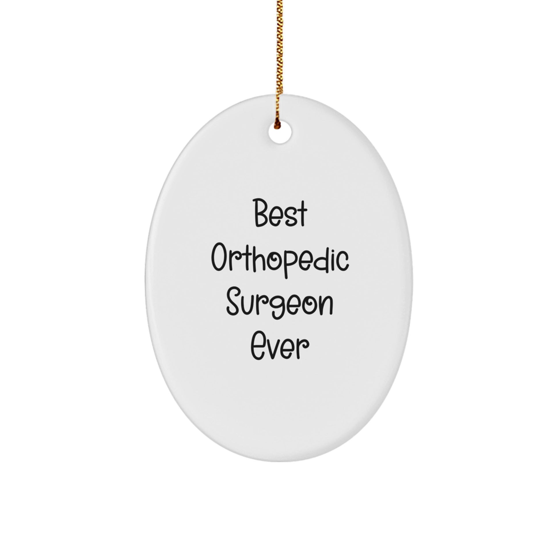 Funny Orthopedic Surgeon Gifts from Men, Unique Oval Ornament for Best Orthopedic Surgeon Ever, Christmas Unique Gifts for Orthopedic Surgeon - Image 1