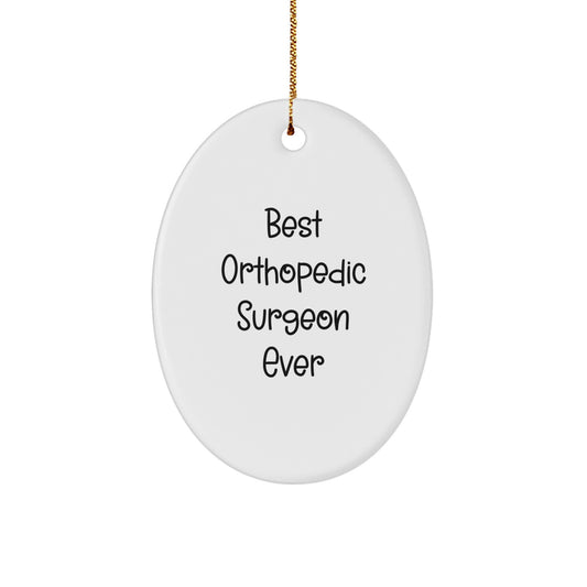 Funny Orthopedic Surgeon Gifts from Men, Unique Oval Ornament for Best Orthopedic Surgeon Ever, Christmas Unique Gifts for Orthopedic Surgeon - Image 1