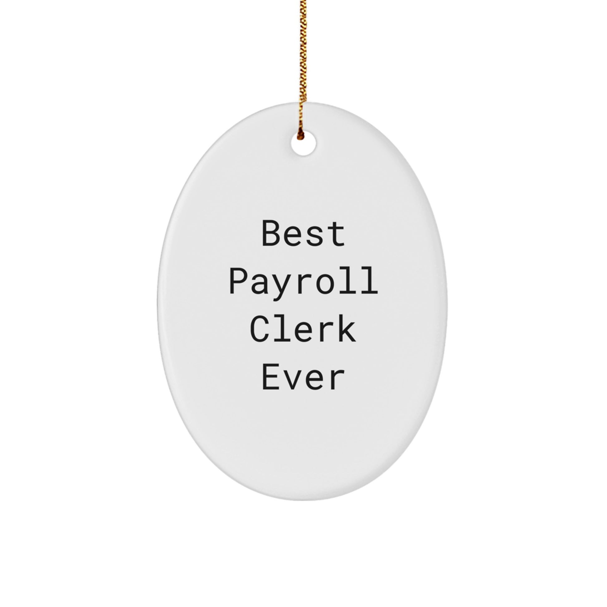 Funny Payroll Clerk Gifts for Christmas, Oval Ornament Best, Gifts from Coworkers - Image 1