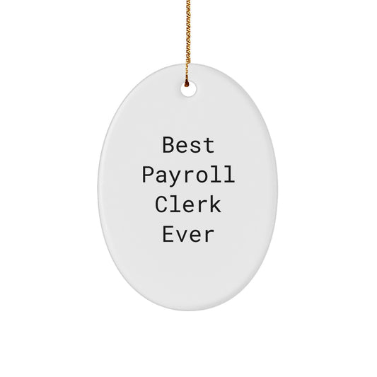 Funny Payroll Clerk Gifts for Christmas, Oval Ornament Best, Gifts from Coworkers - Image 1