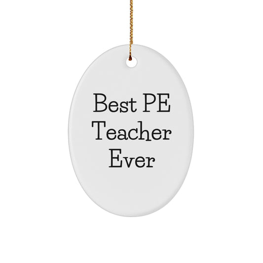 Funny PE Teacher Gifts from Men - Oval Ornament Best Pe Teacher Ever for Christmas Unique - Image 1