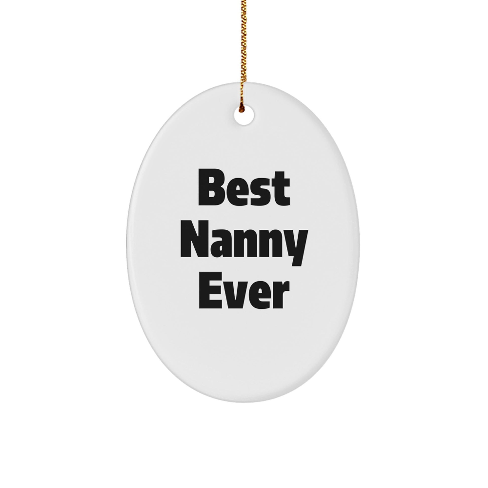 Nanny Gifts from Family - Best Nanny Ever Oval Ornament, Christmas Unique Presents for Nanny, Oval Shaped Decoration with Funny Quote - Image 1