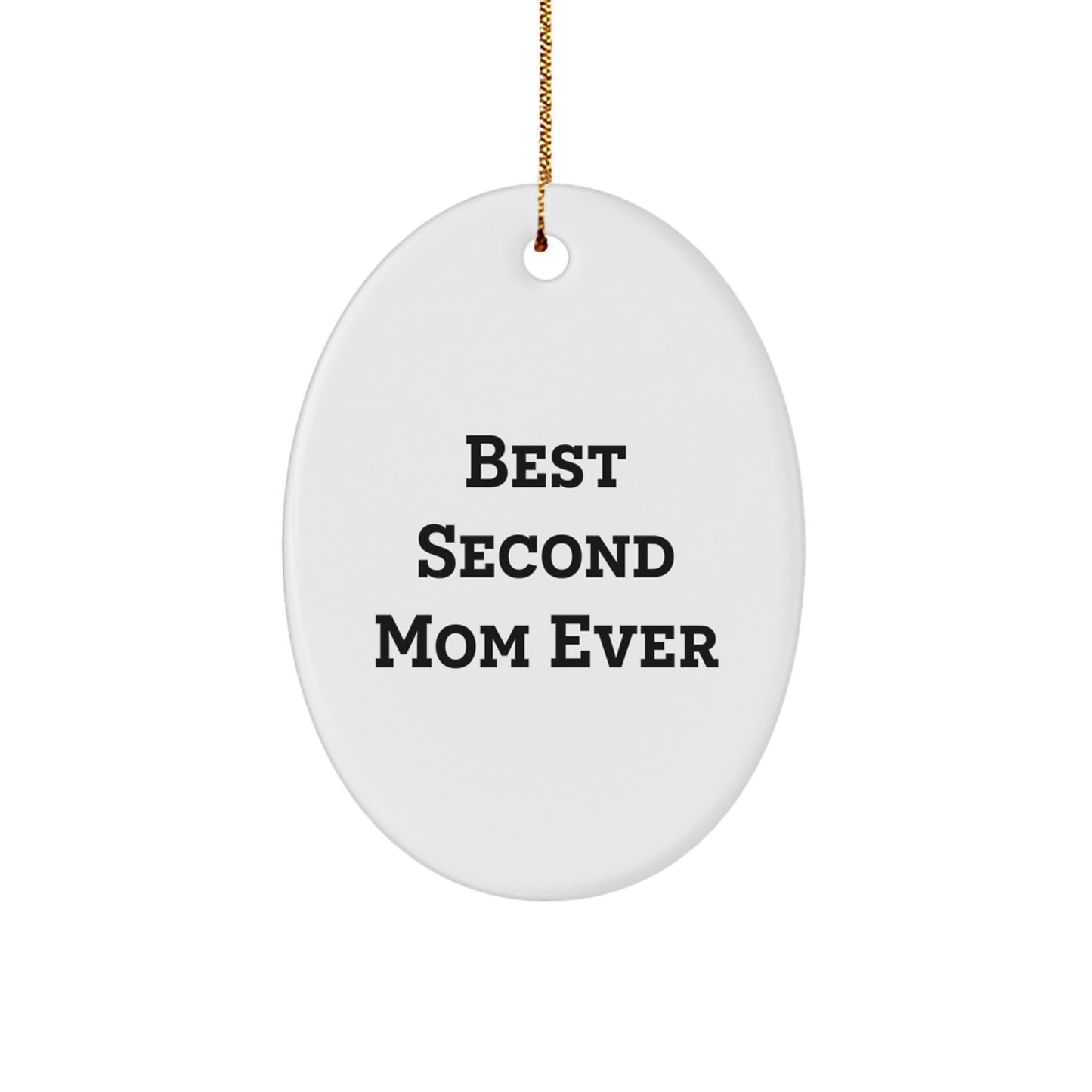 Funny Second Mom Gifts - Best Second Mom Ever Oval Ornament, White, 3.25" Tall, Christmas Unique Gifts from Family, Friends, or Coworkers to Second Mom - Image 1