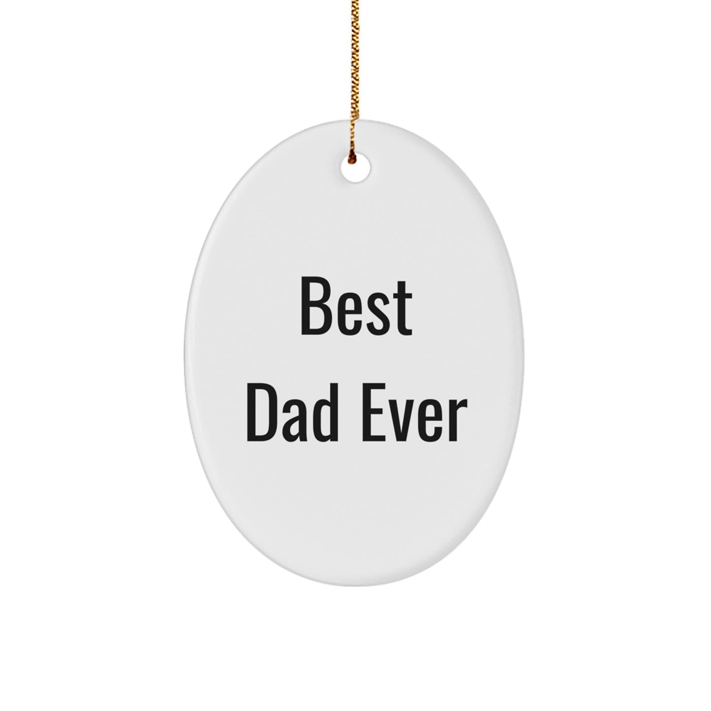 Funny Dad Ever Oval Ornament, Gifts from Mom, Gifts for Dad, Best Dad Ever Christmas Decoration - Image 1