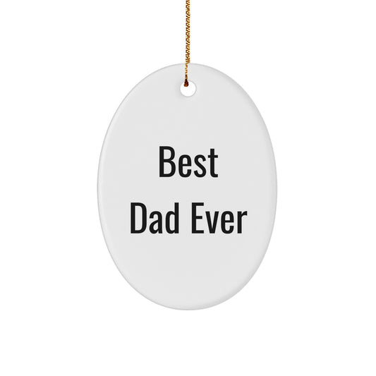 Funny Dad Ever Oval Ornament, Gifts from Mom, Gifts for Dad, Best Dad Ever Christmas Decoration - Image 1