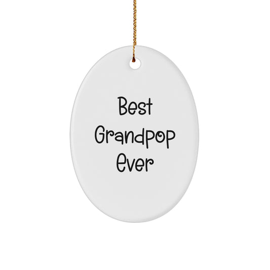 Grandpop Gifts for Men Funny Oval Ornament Best Grandpop Ever Gift from Family - Image 1
