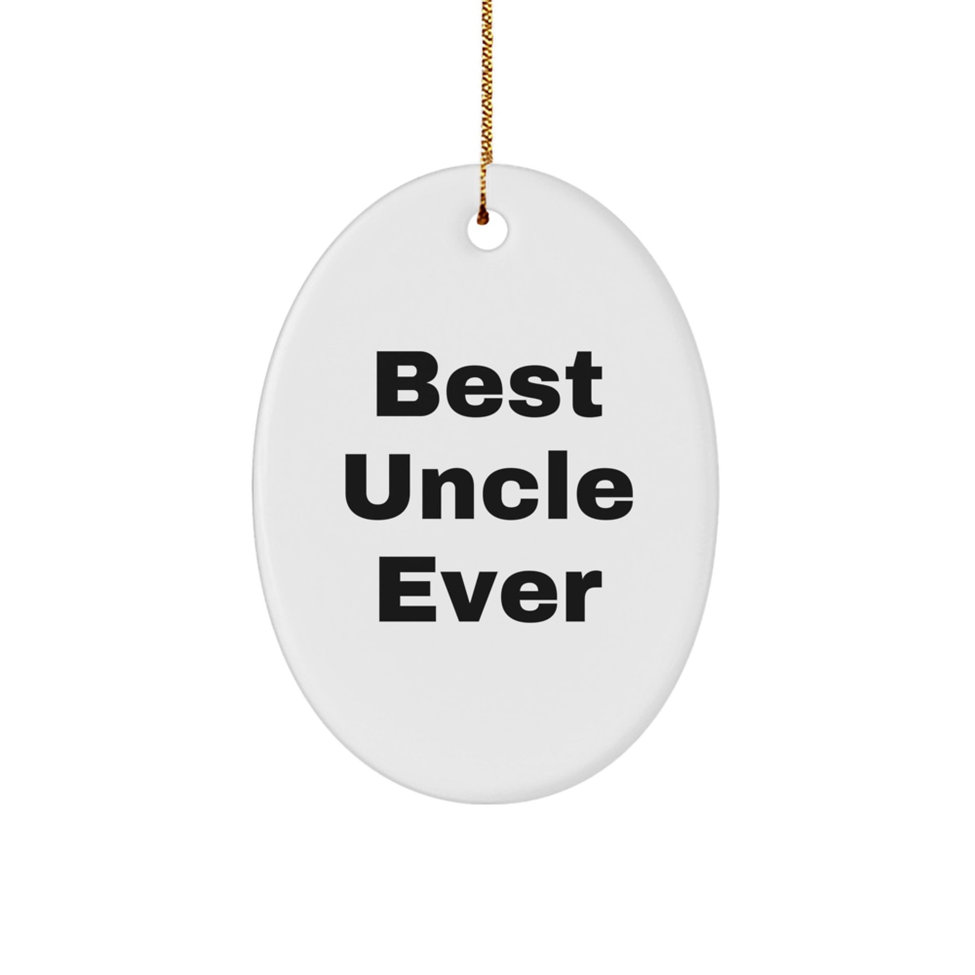 Funny Uncle Ever Oval Ornament Gifts from Men to Best Uncle Ever for Christmas - Image 1