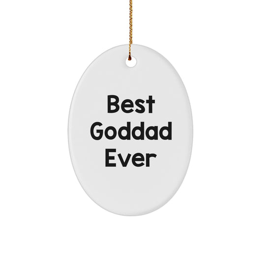 Funny Goddad Gifts Oval Ornament - Best Goddad Ever - Christmas Unique Presents for Men - Gifts from Family to Goddad - Image 1