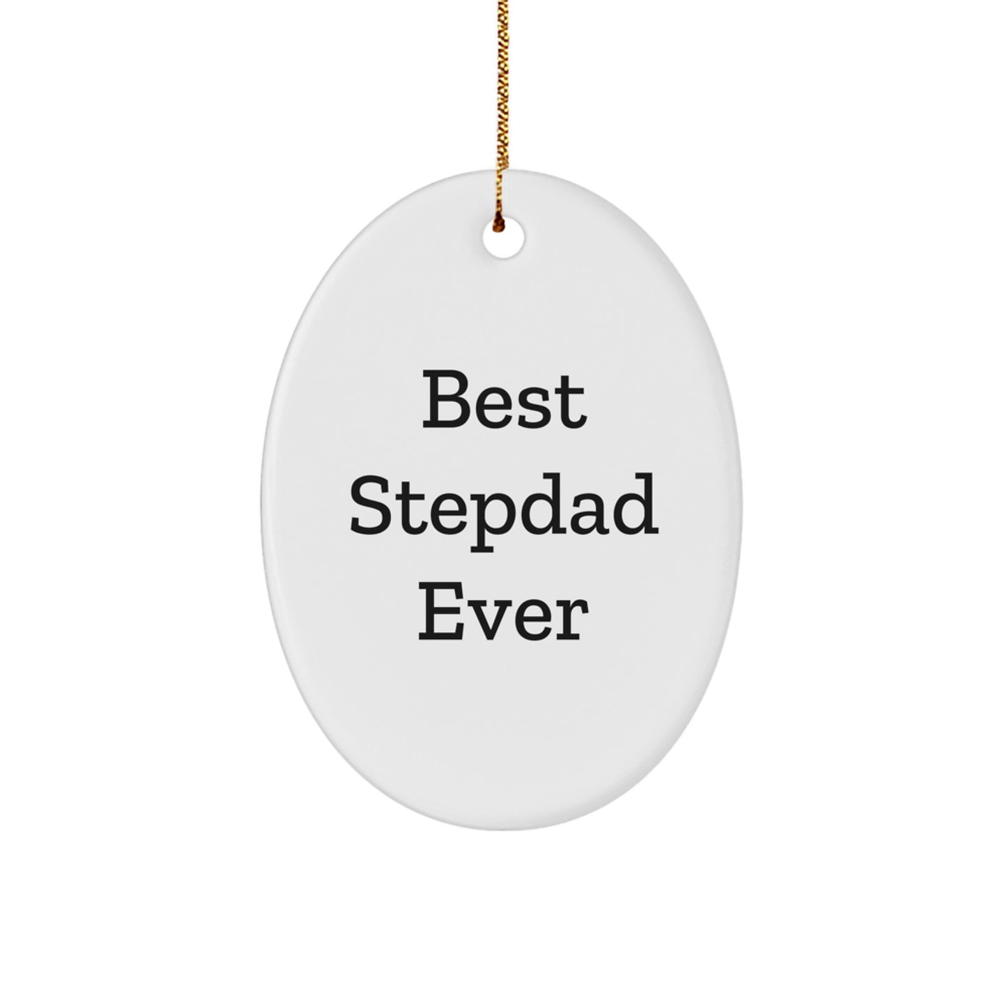 Funny Stepdad Gifts from Family - Best Stepdad Ever Oval Ornament - Christmas Unique Gifts for Stepdads - Image 1