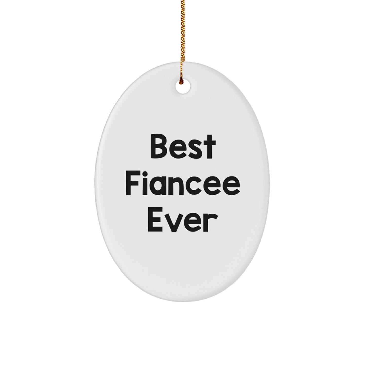 Funny Fiancee Gifts from Men - Best Fiancee Ever Oval Ornament, Unique Christmas Decorations for Fiancee, Heartfelt Gift Ideas for Fiancee - Image 1