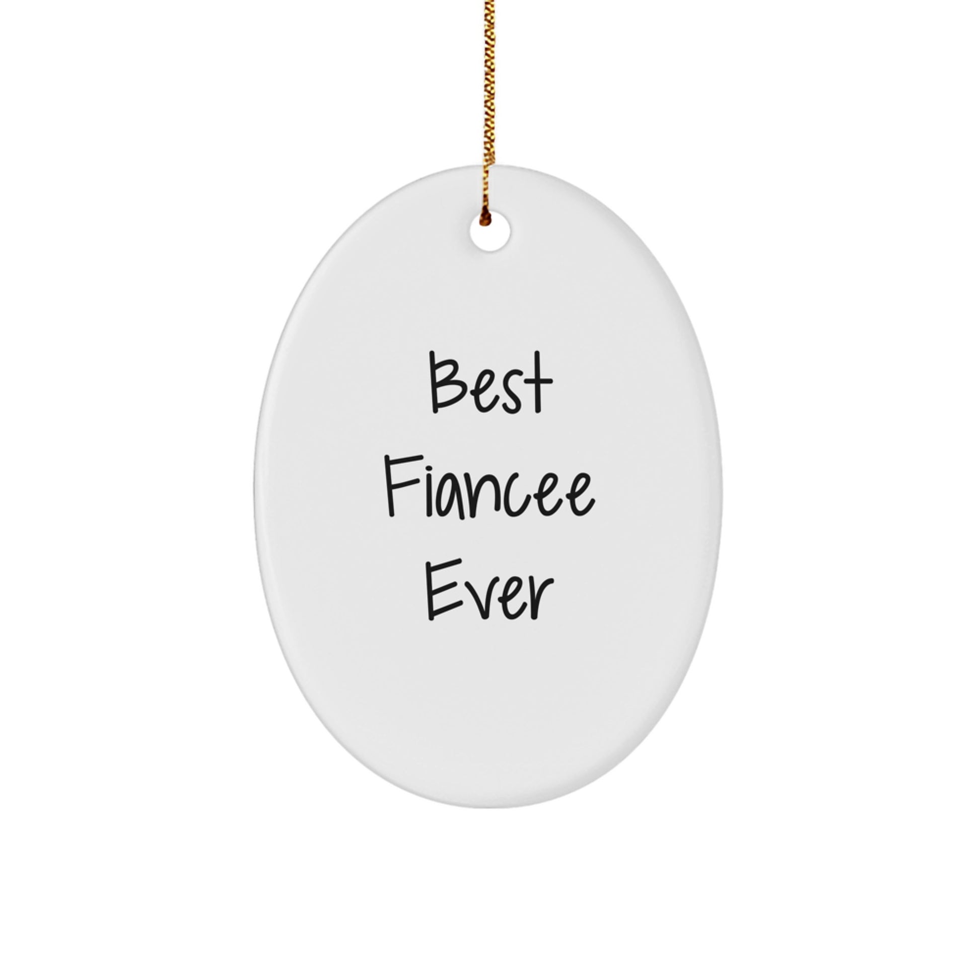 Funny Fiancee Gifts from Men to Fiancee Oval Ornament Best Fiancee Ever Christmas Unique Gifts - Image 1
