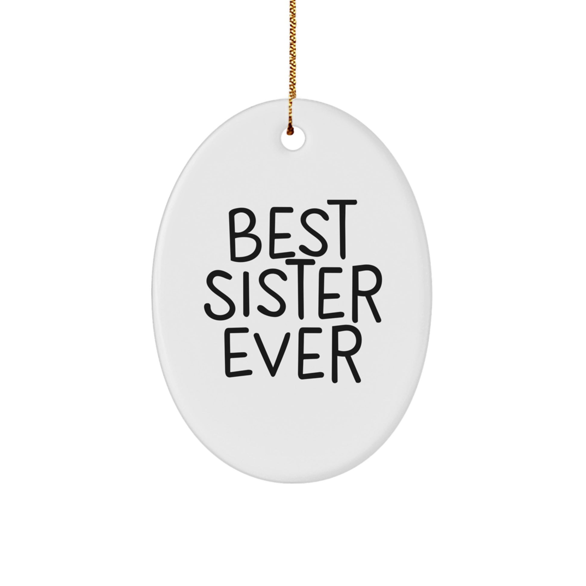 Gifts from Men to Best Sisters Ever - Funny Oval Christmas Ornament, Sister Gifts, Christmas Tree Decor - Image 1