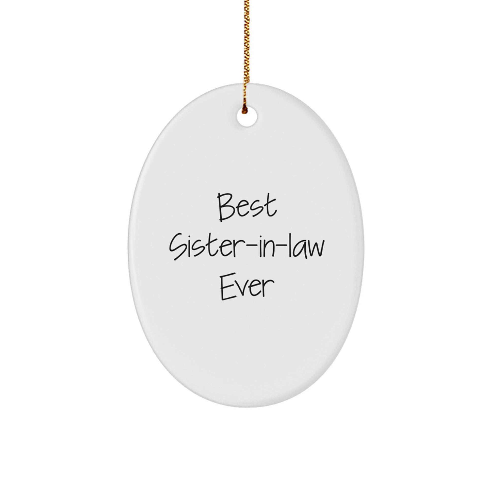 Gifts from Men to Sister-in-law, Best Sister-in-law Ever Oval Ornament, Funny Quote Christmas Unique Gift for Sister-in-law - Image 1
