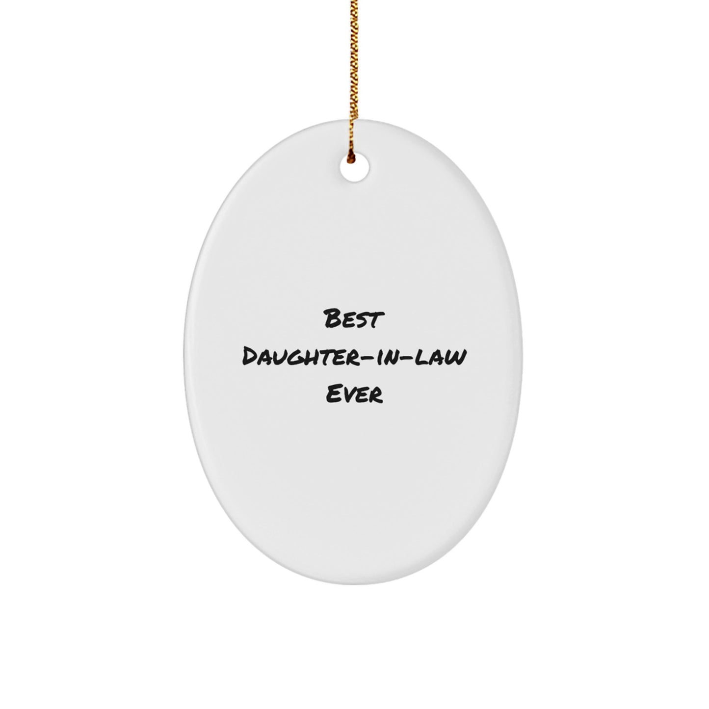 Funny Daughter-in-law Gifts from Men to Daughter-in-law, Oval Ornament with 'Best Daughter-in-law Ever' Quote, Unique Christmas Unique Gifts for Her - Image 1