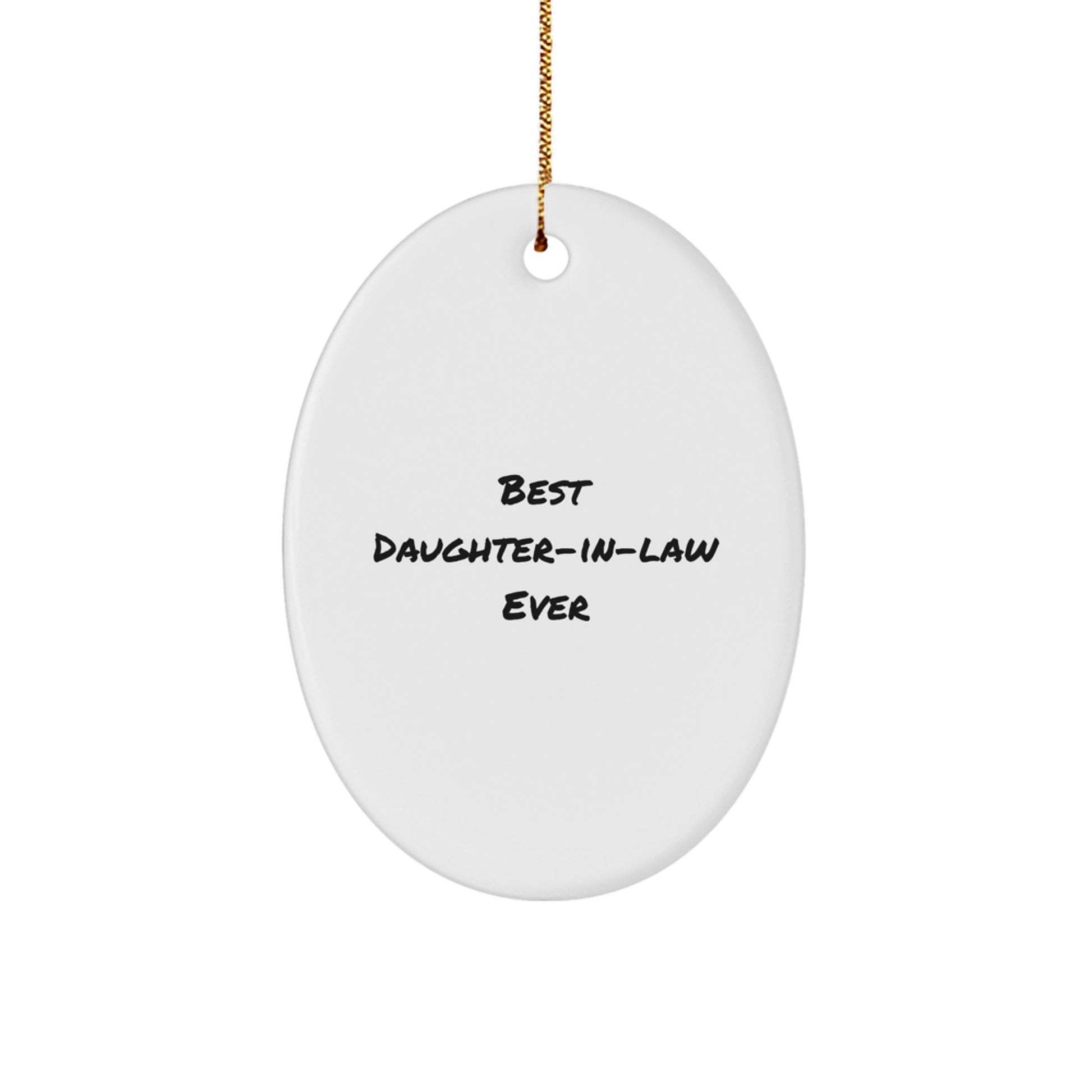 Funny Daughter-in-law Gifts from Men to Daughter-in-law, Oval Ornament with 'Best Daughter-in-law Ever' Quote, Unique Christmas Unique Gifts for Her - Image 1
