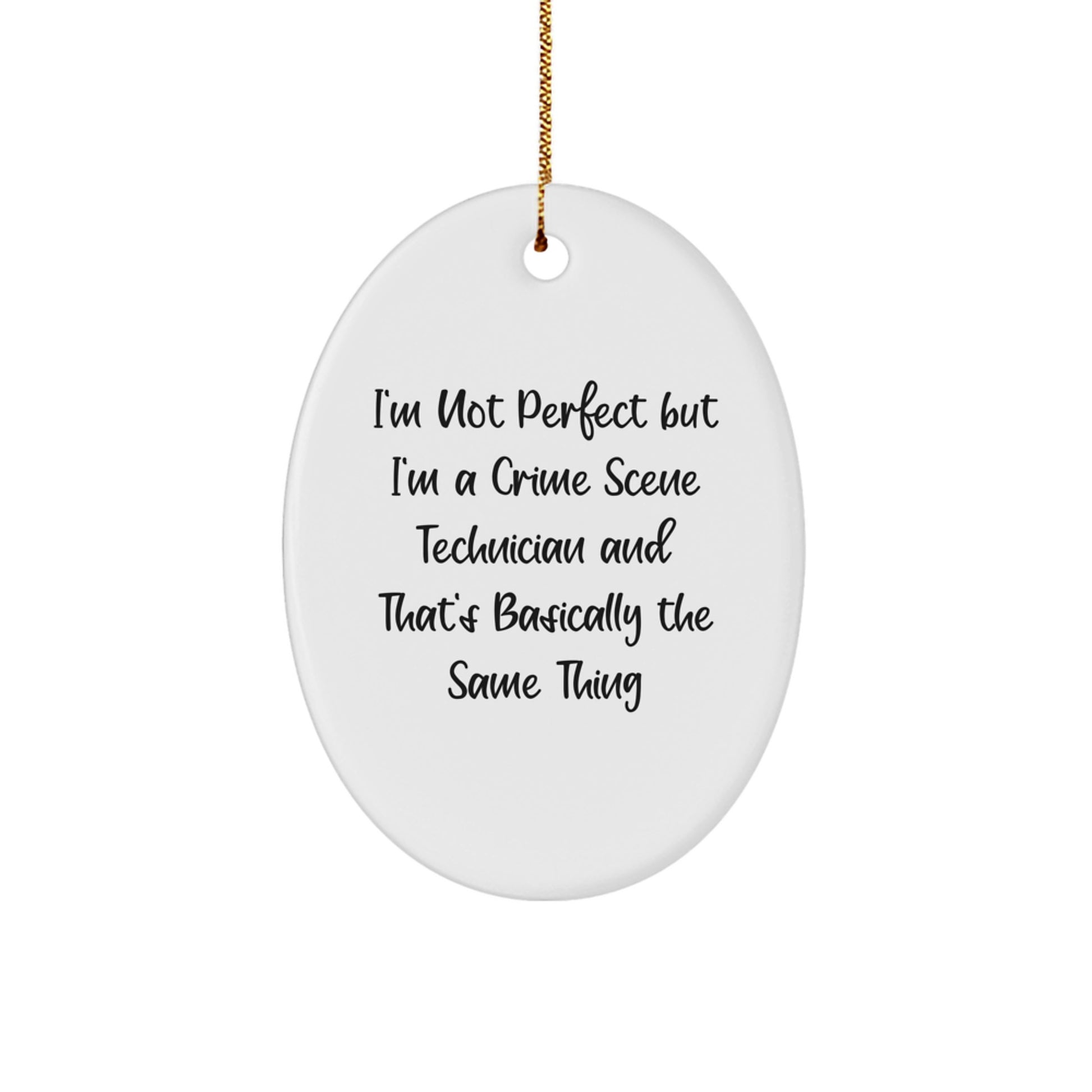 Crime Scene Technician Gifts, Oval Ornament, 'I'm Not Perfect' Funny Quote, Christmas Unique Gifts from Friends and Family - Image 1
