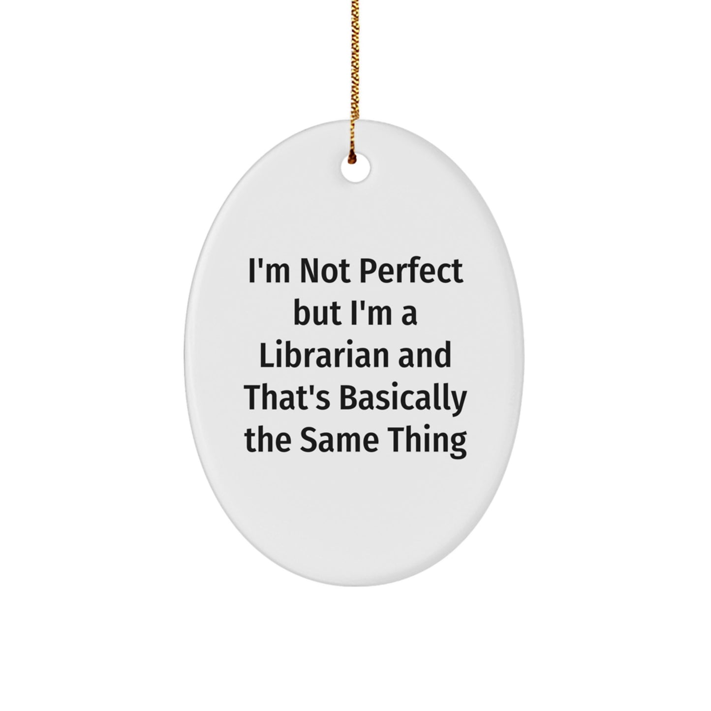 Funny Librarian Oval Ornament, Gifts for Librarians from Friends, Family, or Coworkers, Christmas Unique Gifts for Librarian Men and Women, Oval Ornament Quote - Image 1